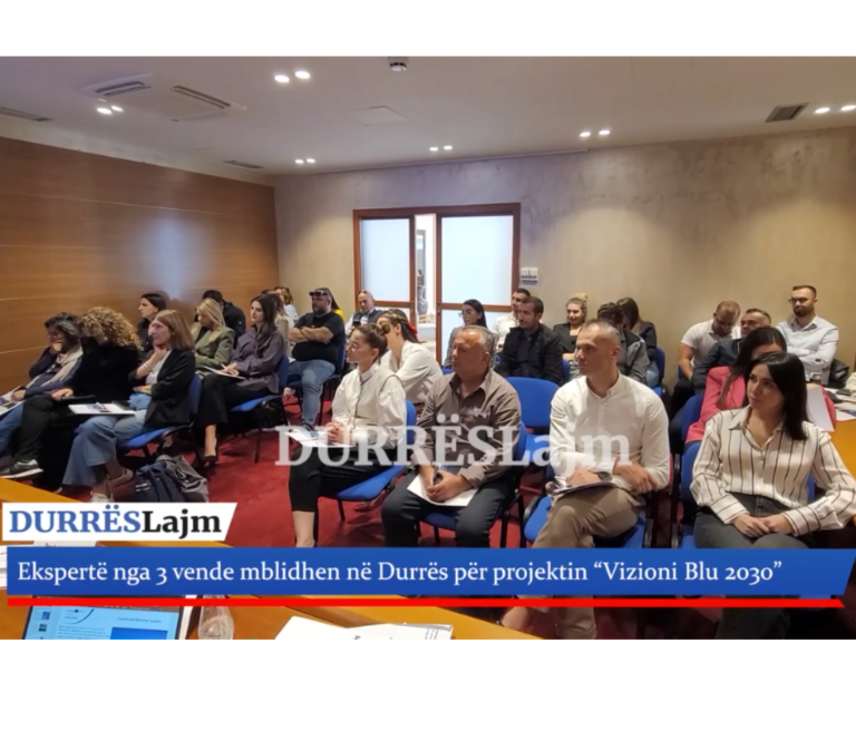 Eksperte nga 3 vende mblidhen ne Durres per projektin “Vizioni Blu 2030”